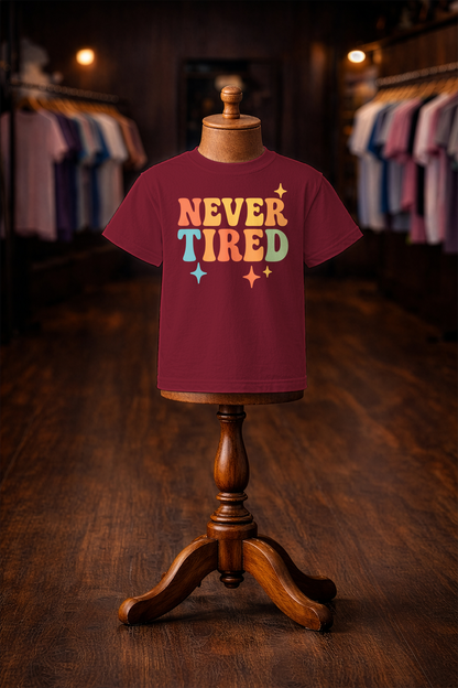Never Tired
