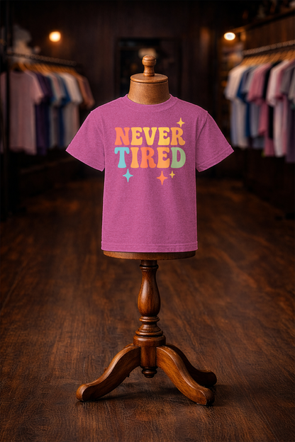 Never Tired